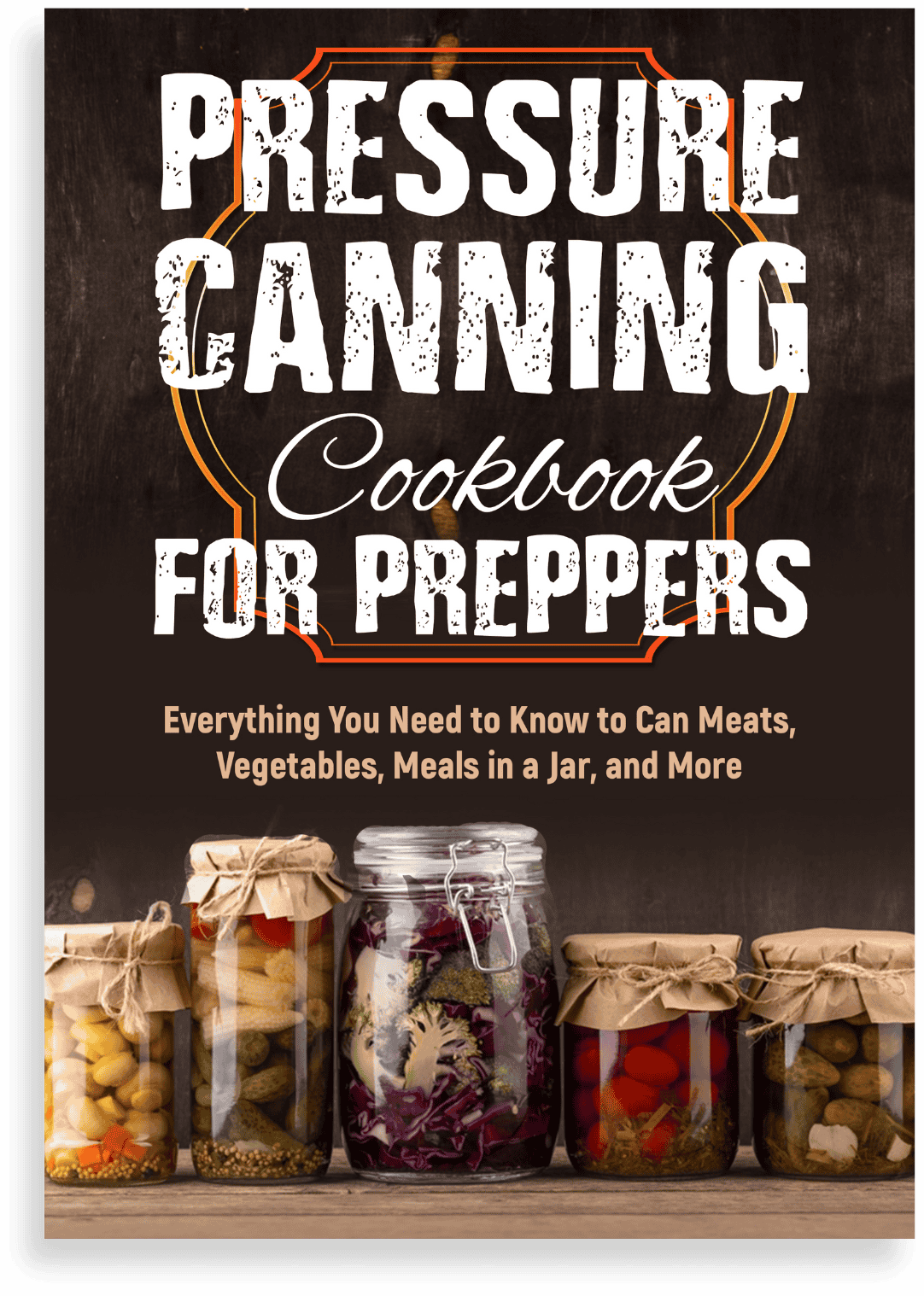 Pressure Canning Cookbook for Preppers